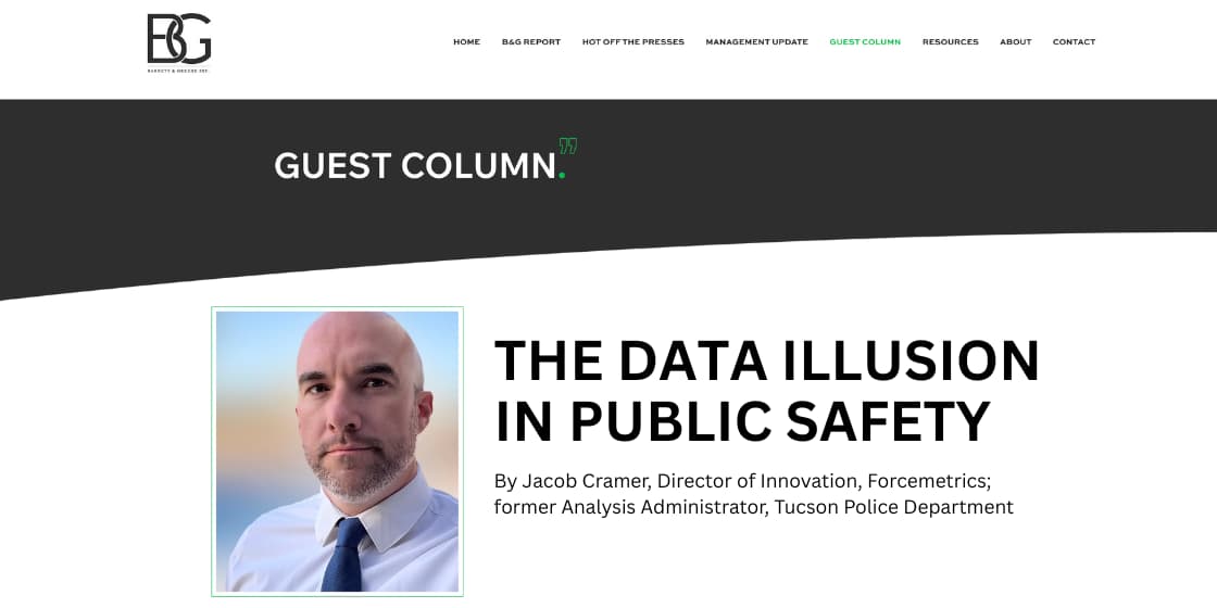 Barrett & Greene Inc: The Data Illusion in Public Safety | ForceMetrics